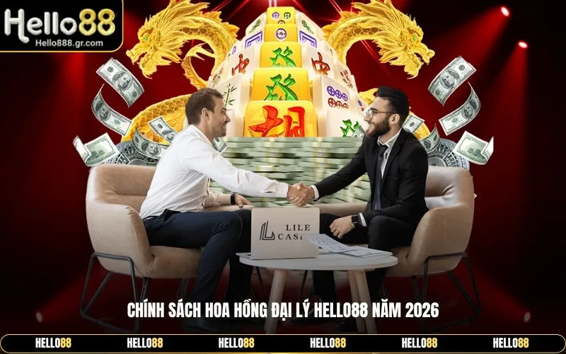 Chính Sách Hoa Hồng Đại Lý Hello88 Năm 2026