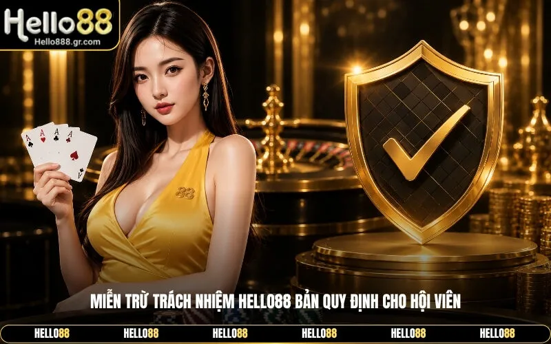 Miễn Trừ Trách Nhiệm Hello88 Bản Quy Định Cho Hội Viên